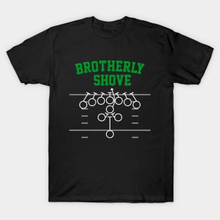 Brotherly Shove T-Shirt